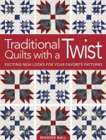 Traditional Quilts with a Twist